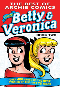 The Best of Betty & Veronica Comics 2 Archie Superstars Author