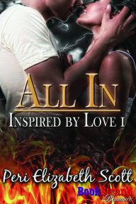 All In [Inspired by Love 1] (BookStrand Publishing Mainstream) Peri Elizabeth Scott Author