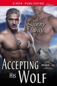 Accepting His Wolf (Siren Publishing Classic ManLove) Sunny Day Author