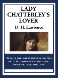 Lady Chatterley's Lover: Unexpurgated edition - D. H. Lawrence