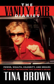 The Vanity Fair Diaries: 1983-1992 Tina Brown Author