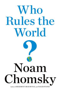 Who Rules the World? Noam Chomsky Author