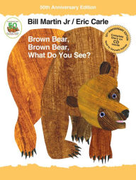Brown Bear, Brown Bear, What Do You See? (50th Anniversary Edition with audio CD) Bill Martin Jr Author