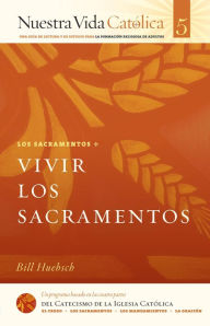 Vivir los Sacramentos (SACRAMENTOS) Bill Huebsch Author