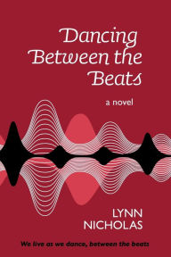 Dancing Between the Beats Lynn Nicholas Author