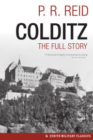 Colditz: The Full Story P. R. Reid Author