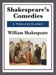 Shakespeare's Comedies William Shakespeare Author