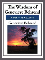 The Wisdom of Genevieve Behrend Genevieve Behrend Author