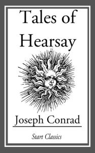 Tales of Hearsay Joseph Conrad Author