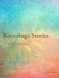 Rootabaga Stories Carl Sandburg Author