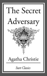 The Secret Adversary (Tommy and Tuppence Series) - Agatha Christie