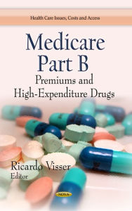 Medicare Part B: Premiums and High-Expenditure Drugs - Ricardo Visser