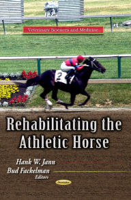 Rehabilitating the Athletic Horse - Hank W. Jann