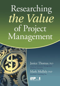 Researching the Value of Project Management PMP, Mark Mullaly Mark Author