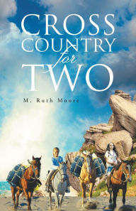 Cross Country for Two M. Ruth Moore Author