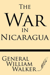 War in Nicaragua - William Walker