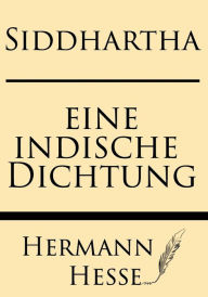 Siddhartha: Eine Indishce Dichtung Hermann Hesse Author