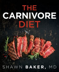 The Carnivore Diet Shawn Baker Author