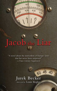 Jacob The Liar: A Novel Jurek Becker Author
