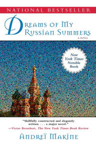 Dreams of My Russian Summers Andreï Makine Author