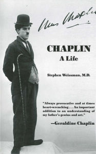 Chaplin: A Life Stephen Weissman Author