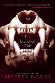 The Extinction Club: A Neo-Noir Thriller Jeffrey Moore Author