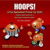 HOOPS!: A Fun Basketball Primer for Kids - Harry Barker