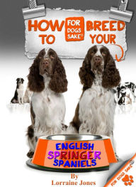How to Breed your English Springer Spaniel - Jack Stanner