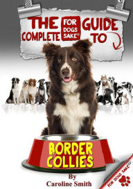 The Complete Guide to Border Collies - Caroline Smith