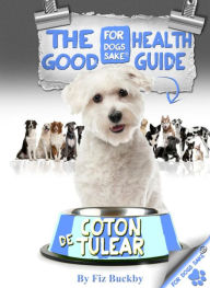 The Coton de Tulear Good Health Guide - Fiz Buckby