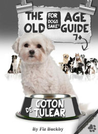 The Coton de Tulear Old Age Guide 7+ - Fiz Buckby