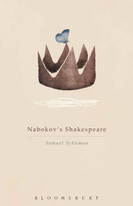 Nabokov's Shakespeare Samuel Schuman Author