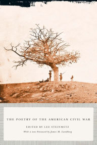 The Poetry of the American Civil War Lee Steinmetz Editor