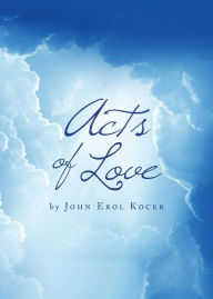 Acts of Love - John Erol Kocer