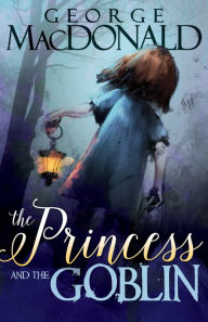 The Princess and the Goblin George MacDonald Author
