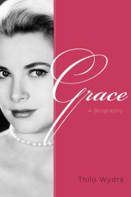 Grace: A Biography Thilo Wydra Author