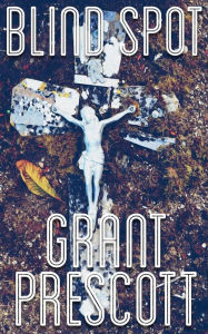 Blind Spot - Grant Prescott