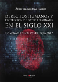 Derechos humanos y protección de datos personales en el siglo XXI. Homenaje a Cinta Castillo Jiménez - Álvaro Sánchez Bravo
