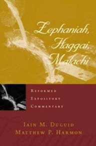 Zephaniah, Haggai, Malachi Iain M. Duguid Author