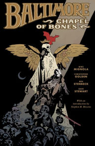 Baltimore Volume 4: Chapel of Bones Mike Mignola Author