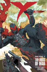 X Volume 2: The Dogs of War Duane Swierczynski Author
