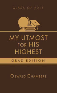 My Utmost for His Highest 2015 Grad Edition: