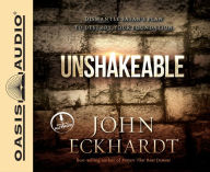 Unshakeable (Library Edition): Dismantling Satan's Plan to Destroy Your Foundation - John Eckhardt