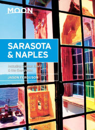 Moon Sarasota & Naples: Including Sanibel Island & the Everglades - Jason Ferguson