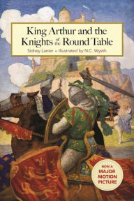 King Arthur and the Knights of the Round Table Sidney Lanier Author