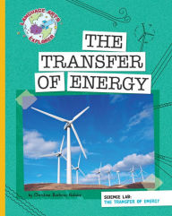 Science Lab: The Transfer of Energy - Christine Zuchora-Walske