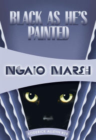 Black As He's Painted (Roderick Alleyn Series #28) Ngaio Marsh Author
