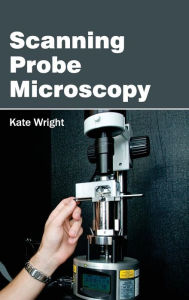 Scanning Probe Microscopy Kate Wright Editor