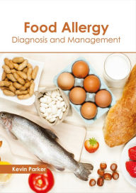 Food Allergy: Diagnosis and Management Kevin Parker Editor