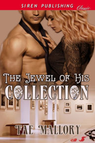 The Jewel of His Collection (Siren Publishing Classic) Fae Mallory Author